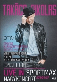 Takács Nikolas - Live In Sportmax - Nagykoncert 2011/05/27 (DVD)