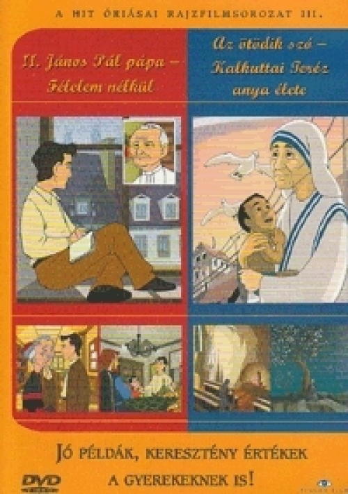 A Hit Óriásai rajzfilmsorozat 3. (DVD) II. János Pál pápa - Félelem nélkül / Az ötödik szó - Kalkuttai Teréz anya élete