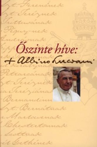 Őszinte híve: + Albino Luciani