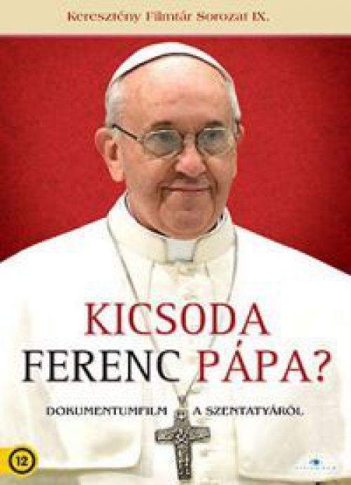 Kicsoda Ferenc pápa? (DVD)