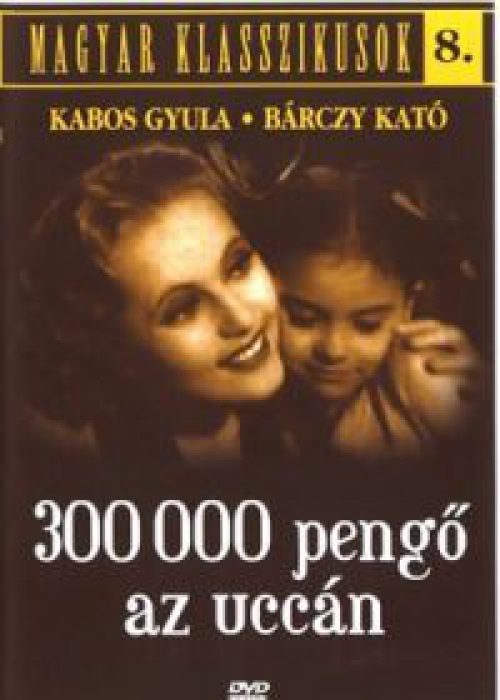 Magyar Klasszikusok 8. - 300 000 pengő az uccán (DVD) *Antikvár - Kiváló állapotú*