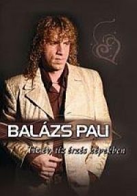 Balázs Pali - Tíz év, tíz érzés képekben (DVD)
