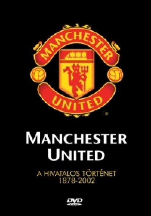 Manchester United - A hivatalos történet 1878-2002 (DVD)