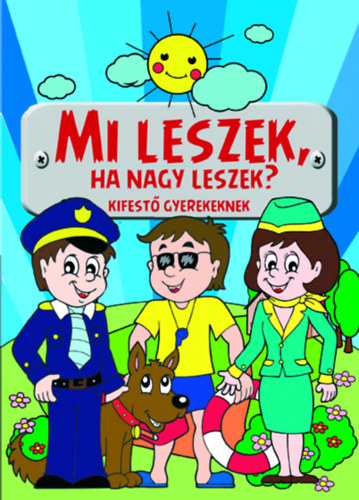 Mi leszek, ha nagy leszek?