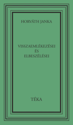 Horváth Janka visszaemlékezései és elbeszélései