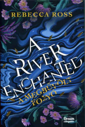 A River Enchanted - A megbűvölt folyó