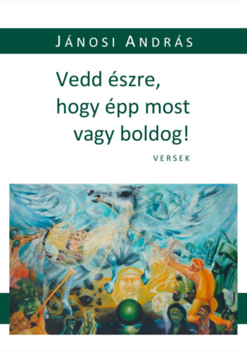 Vedd észre, hogy épp most vagy boldog!