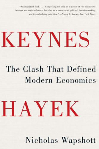 Keynes Hayek: The Clash That Defined Modern Economics