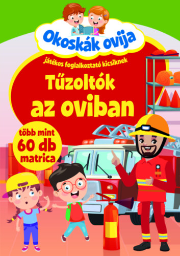 Okoskák ovija - Tűzoltók az oviban