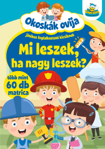 Okoskák ovija - Mi leszek, ha nagy leszek?
