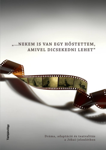 ...Nekem is van egy hőstettem, amivel dicsekedni lehet