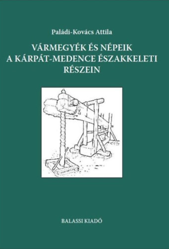 Vármegyék és népeik a Kárpát-medence északkeleti részein