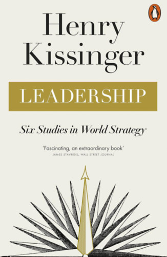 Leadership - Six Studies in World Strategy