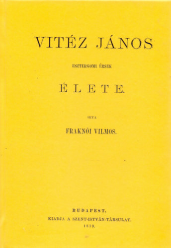 Vitéz János esztergomi érsek élete