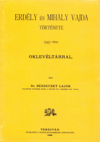 Erdély és Mihály vajda története 1595–1601. - Oklevéltárral
