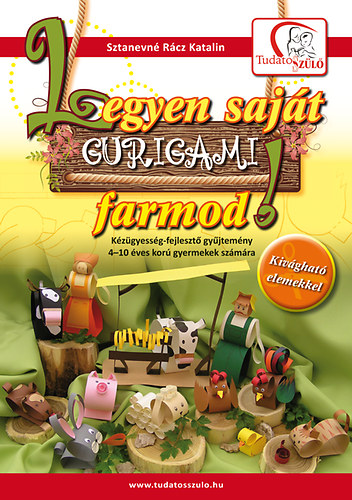 Legyen saját gurigami farmod! - Kézügyesség-fejlesztő 4-10 éves korú gyermekek számára