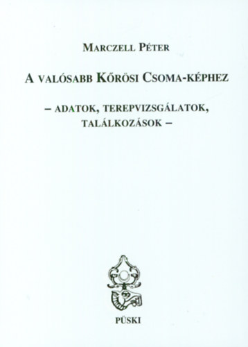 A valósabb Kőrösi Csoma-képhez