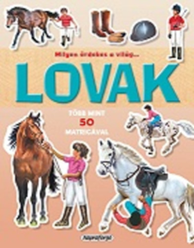 Milyen érdekes a világ... Lovak