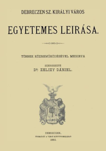 Debreczen sz. királyi város egyetemes leírása