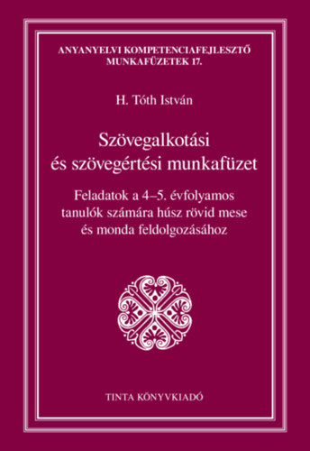 Szövegalkotási és szövegértési munkafüzet