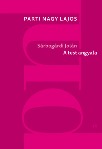 Sárbogárdi Jolán: A test angyala