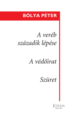 A veréb századik lépése / A védőirat / Szüret