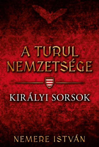 A turul nemzetsége - Királyi sorsok