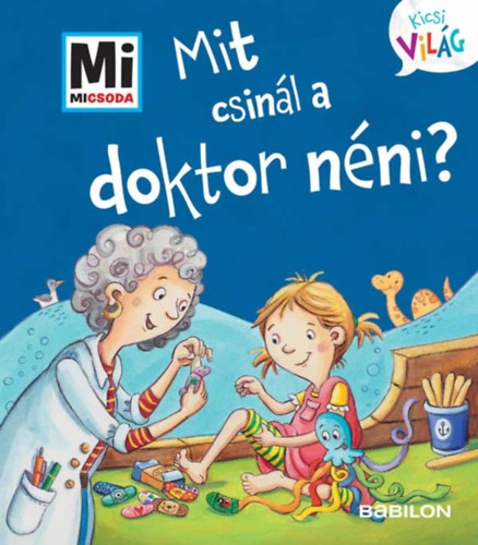 Mit csinál a doktor néni?
