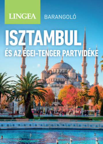 Isztambul és az Égei-tenger partvidéke - Barangoló