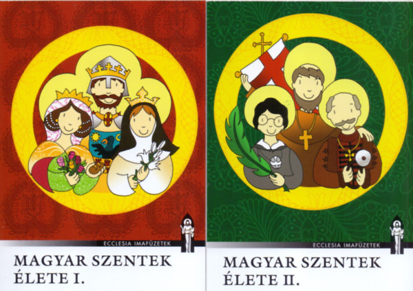 Magyar szentek élete I-II.