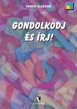 Gondolkodj és írj!