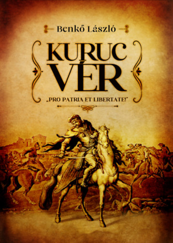 Kuruc vér - Pro patria et libertate