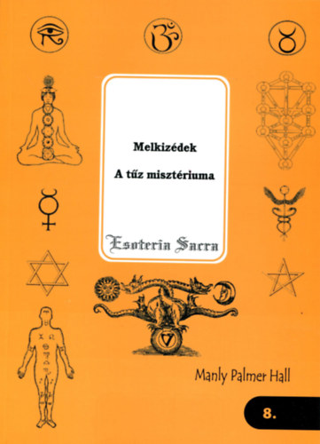 Melkizédek- A tűz misztériuma 8.