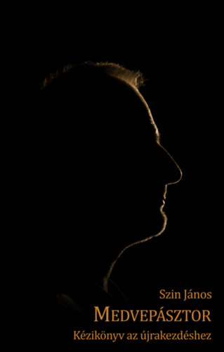 Medvepásztor - Kézikönyv az újrakezdéshez