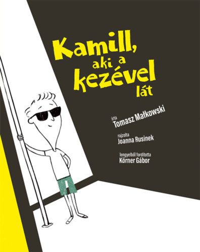 Kamill, aki a kezével lát