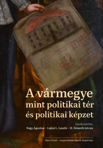 A vármegye mint politikai tér és politikai képzet