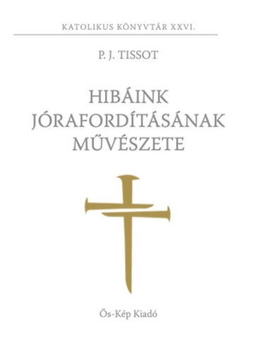 Hibáink jórafordításának művészete
