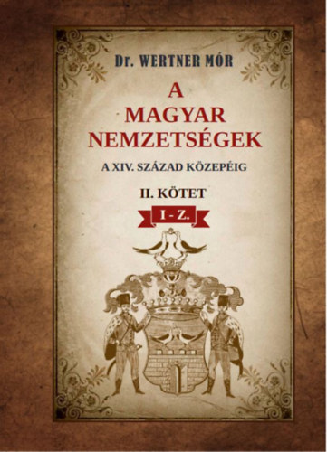 A magyar nemzetségek a XIV. század közepéig - II. kötet I-Z.