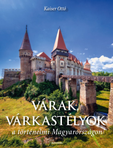Várak, várkastélyok a történelmi Magyarországon