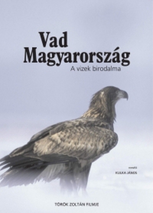 Vad Magyarország - A vizek birodalma (DVD) *Kulka János a narrátor - Antikvár - Kiváló állapotú*