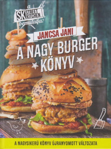 Street Kitchen bemutatja: A nagy burger könyv