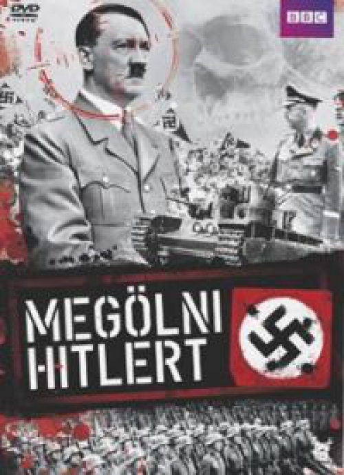 Megölni Hitlert (BBC) (DVD) *Antikvár - Kiváló állapotú*