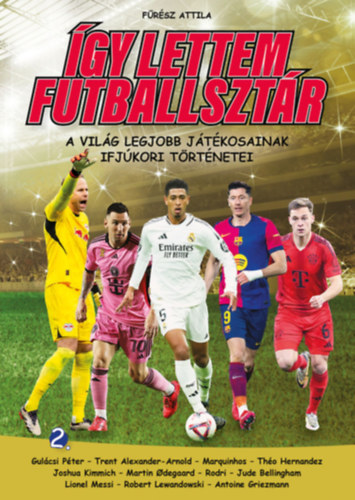 Így lettem futballsztár 2. - A világ legjobb játékosainak ifjúkori történetei