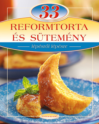 33 reformtorta és sütemény