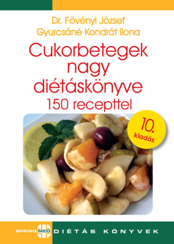 Cukorbetegek nagy diétáskönyve - 150 recepttel