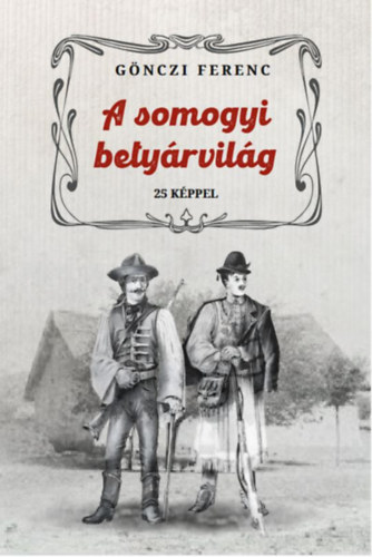 A somogyi betyárvilág