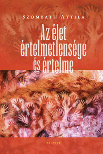 Az élet értelmetlensége és értelme