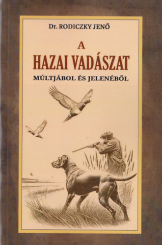 A hazai vadászat múltjából és jelenéből