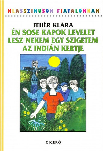 Én sose kapok levelet - Lesz nekem egy szigetem - Az  indián kertje