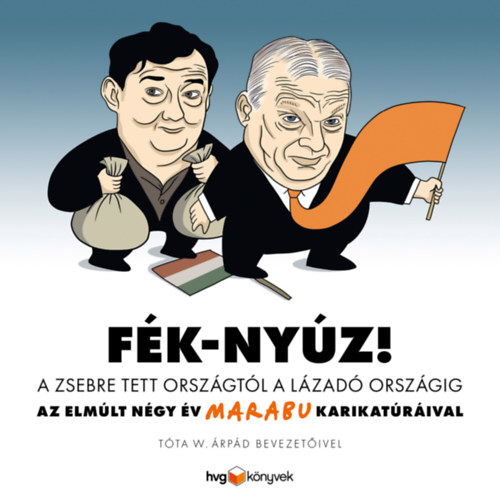 Fék-Nyúz! A zsebre tett országtól a lázadó országig